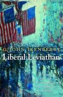 Liberal Leviathan Ikenberry John G.