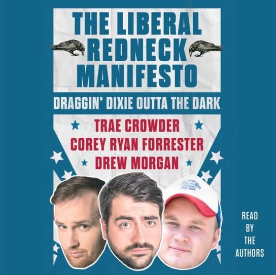 Liberal Redneck Manifesto Morgan Drew, Crowder Trae, Forrester Corey Ryan