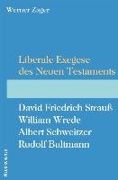 Liberale Exegese des Neuen Testaments Zager Werner
