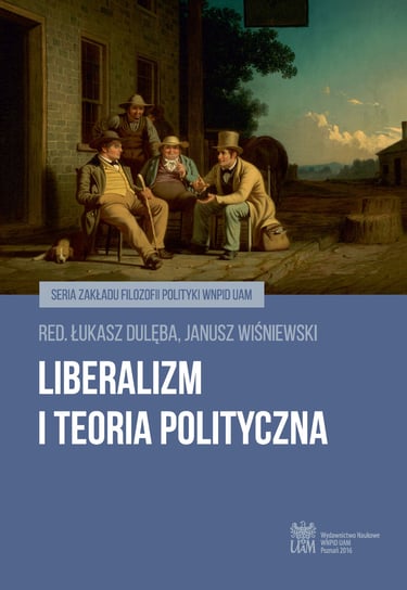 Liberalizm i teoria polityczna Opracowanie zbiorowe
