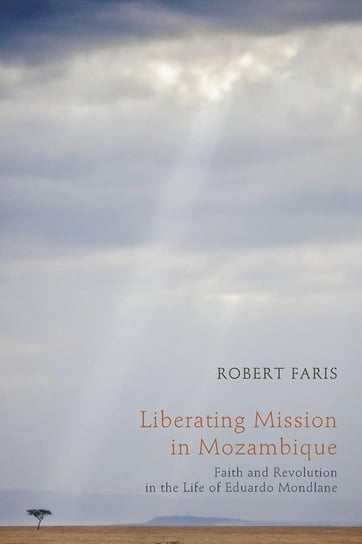 Liberating Mission in Mozambique Faris Robert