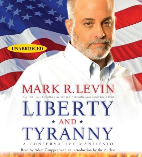 Liberty and Tyranny Levin Mark R.