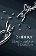Liberty Before Liberalism Skinner Quentin