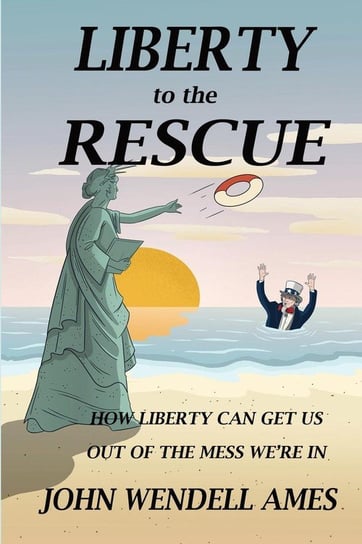 Liberty to the Rescue Ames John Wendell