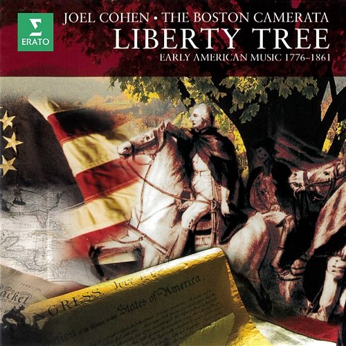 Liberty Tree. Early American Music, 1776-1861 Boston Camerata & Joel Cohen