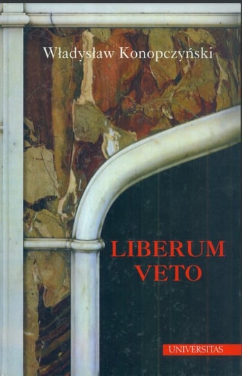 Liberum veto. Studium porównawczo-historyczne - ebook PDF Konopczyński Władysław