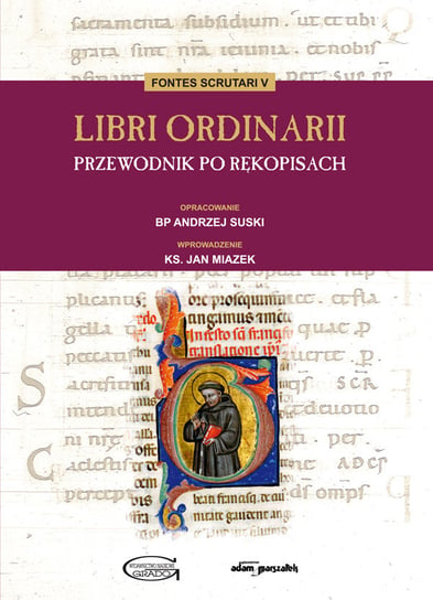 Libri Ordinarii. Przewodnik po rękopisach Opracowanie zbiorowe