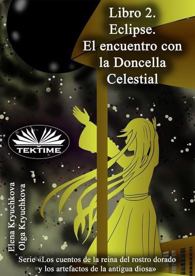 Libro 2. Eclipse. El Encuentro Con La Doncella Celestial Elena Kryuchkova, Olga Kryuchkova