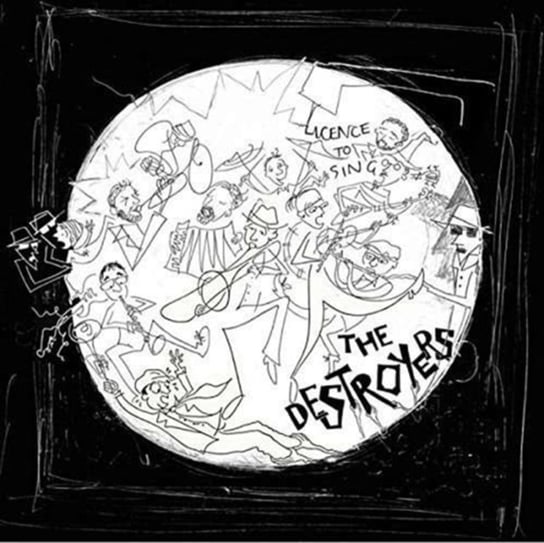 Licence to Sing The Destroyers
