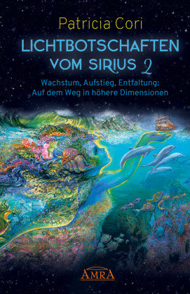 Lichtbotschaften vom Sirius. Bd.2 Amra Verlag