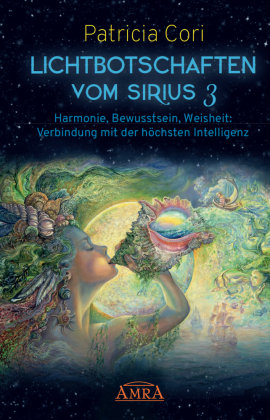 LICHTBOTSCHAFTEN VOM SIRIUS. Bd.3 Amra Verlag