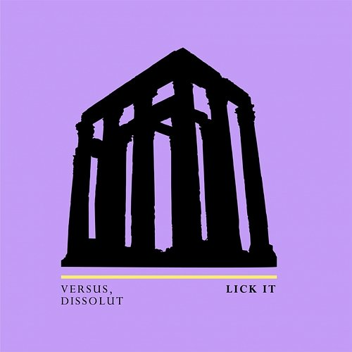 Lick It Dissolut, Versus