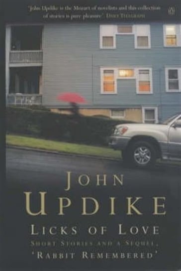 Licks of Love. Short Stories And a Sequel, Rabbit Remembered Updike John