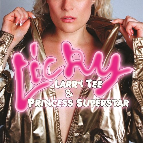 Licky Larry Tee, Princess Superstar