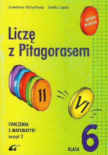 Liczę z Pitagorasem. Ćwiczenia z matematyki. Klasa 6. Zeszyt 2 Durydiwka Stanisław, Łęski Stefan
