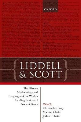 Liddell and Scott: The History, Methodology, and Languages of the World's Leading Lexicon of Ancient Greek Opracowanie zbiorowe