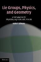 Lie Groups, Physics, and Geometry Gilmore Robert