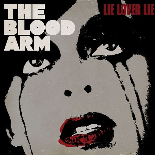 Lie Lover Lie The Blood Arm