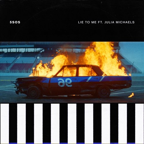 Lie To Me 5 Seconds Of Summer feat. Julia Michaels