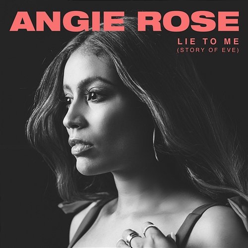 Lie To Me (Story Of Eve) Angie Rose