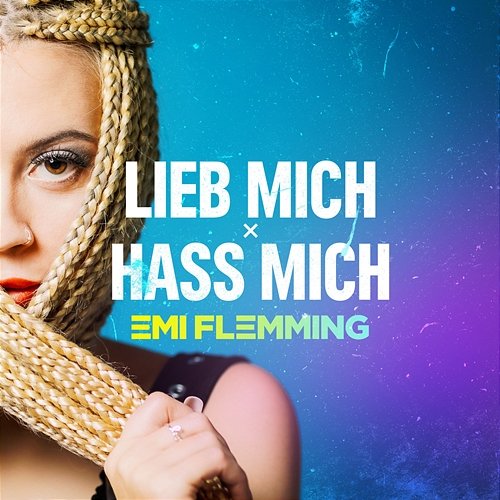 Lieb Mich x Hass Mich Emi Flemming