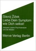 Liebe Dein Symptom wie Dich selbst! Zizek Slavoj