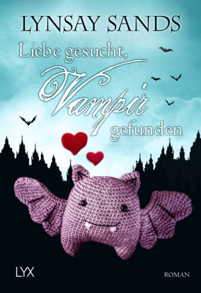 Liebe gesucht, Vampir gefunden LYX