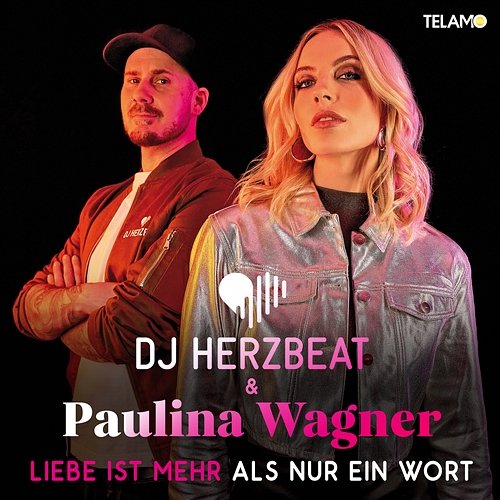Liebe ist mehr als nur ein Wort DJ Herzbeat & Paulina Wagner