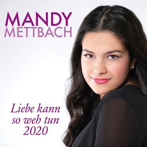 Liebe kann so weh tun 2020 Mandy Mettbach