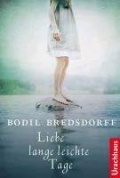 Liebe lange leichte Tage Bredsdorff Bodil