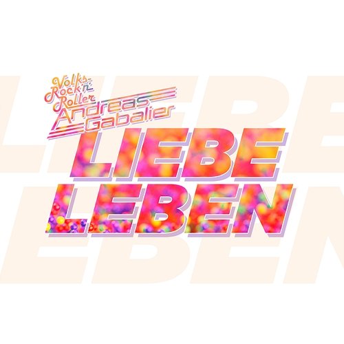 LIEBELEBEN Andreas Gabalier