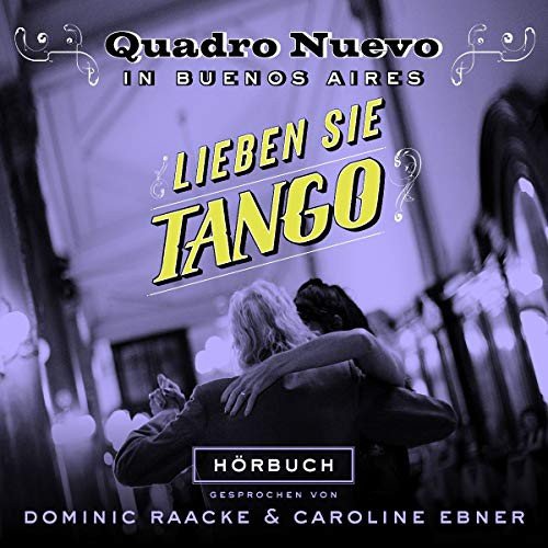 Lieben Sie Tango (Hśrbuch) Quadro Nuevo