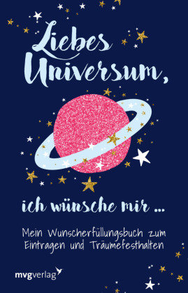 Liebes Universum, ich wünsche mir ... mvg Verlag