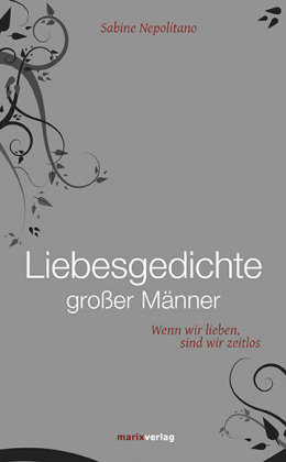 Liebesgedichte großer Männer Marix Verlag, Marix Verlag Ein Imprint Verlagshaus Romerweg