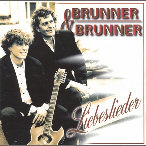 Liebeslieder Brunner & Brunner