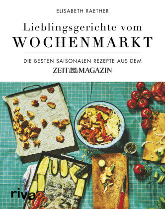 Lieblingsgerichte vom Wochenmarkt Riva Verlag