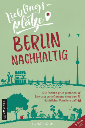 Lieblingsplätze Berlin nachhaltig Gmeiner-Verlag