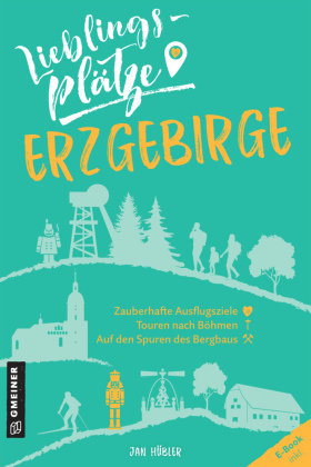 Lieblingsplätze Erzgebirge Gmeiner-Verlag