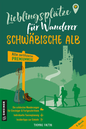 Lieblingsplätze für Wanderer - Schwäbischen Alb Gmeiner-Verlag