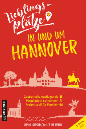 Lieblingsplätze in und um Hannover Gmeiner-Verlag