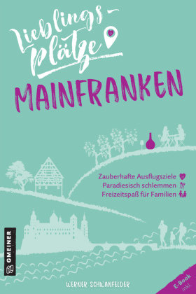 Lieblingsplätze Mainfranken Gmeiner-Verlag