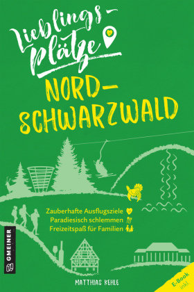 Lieblingsplätze Nordschwarzwald Gmeiner-Verlag