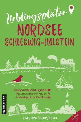 Lieblingsplätze Nordsee Schleswig-Holstein Gmeiner-Verlag