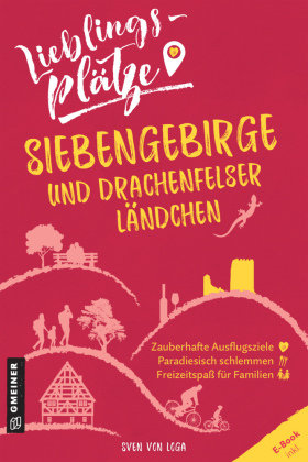 Lieblingsplätze Siebengebirge und Drachenfelser Ländchen Gmeiner-Verlag