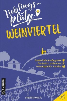 Lieblingsplätze Weinviertel Gmeiner-Verlag