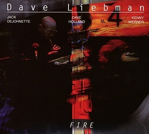 Liebman Dave - Fire Liebman Dave