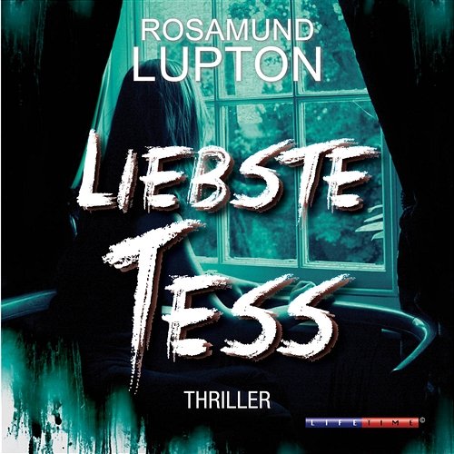 Liebste Tess Rosamund Lupton