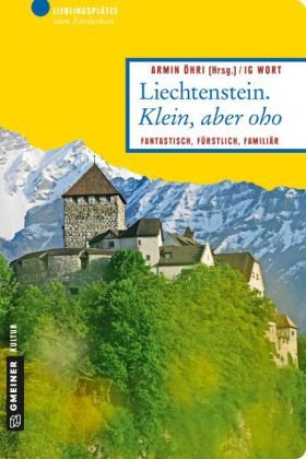 Liechtenstein. Klein, aber oho Gmeiner Verlag, Gmeiner-Verlag Gmbh