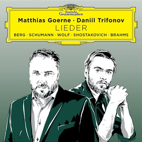 Lieder (Berg, Schumann, Wolf, Shostakovich, Brahms) Matthias Goerne, Daniil Trifonov