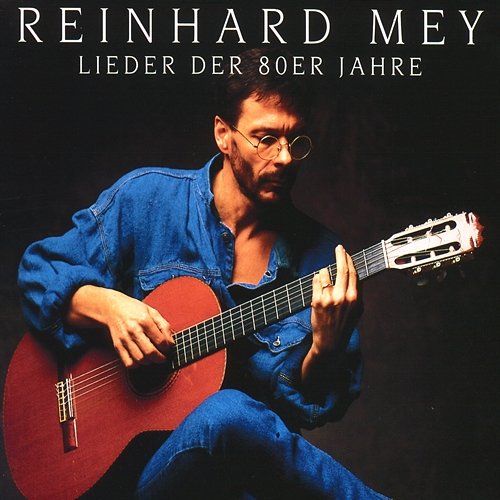 Lieder Der 80er Jahre Reinhard Mey